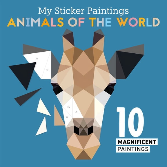 My Sticker Painting My Sticker Paintings: Animals of the World: 10 Magnificent Paintings, (Paperback)