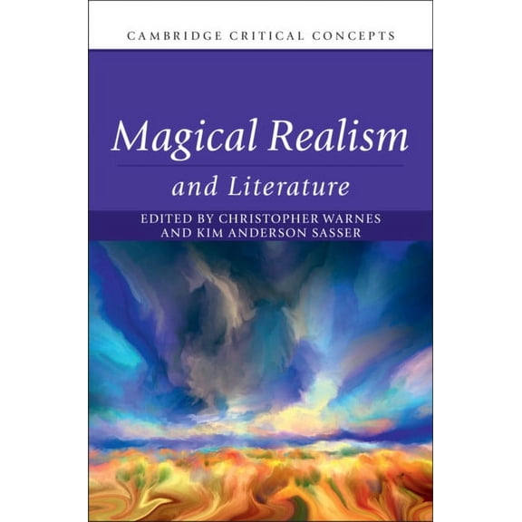 Cambridge Critical Concepts Magical Realism and Literature, (Hardcover)