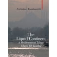 thumbnail image 2 of Pre-Owned The Liquid Continent: A Mediterranean Trilogy: Volume III: Istanbul (Hardcover) 1905791585 9781905791583, 2 of 2