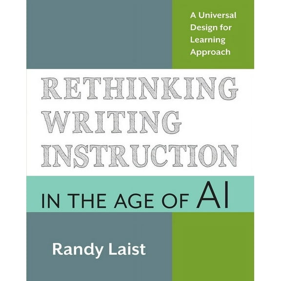 Rethinking Writing Instruction in the Age of AI: A Universal Design for Learning Approach (Paperback)