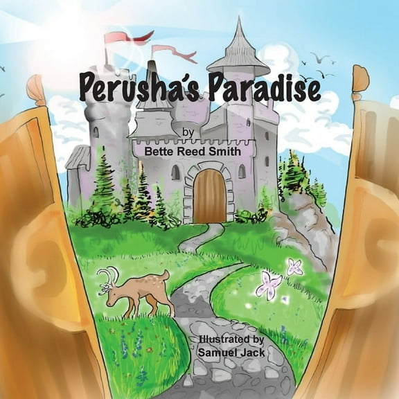 Perusha's Paradise: How the Peaceful Kingdom Successfully Dealt with a Bully!, (Paperback)