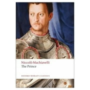 NICCOL MACHIAVELLI; DISTINGUISHED PROFESSOR OF COMPARATIVE LITERATURE AND ITALIAN PETER BONDANELLA; PROFESSOR OF POLITICS MAURIZIO VIROLI Oxford World's Classics: The Prince (Paperback)