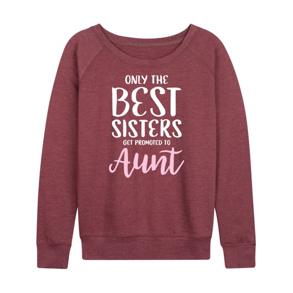 Instant Message - Only The Best Sisters Women's Lightweight French Terry Wide Neck Long Sleeve Graphic Shirt