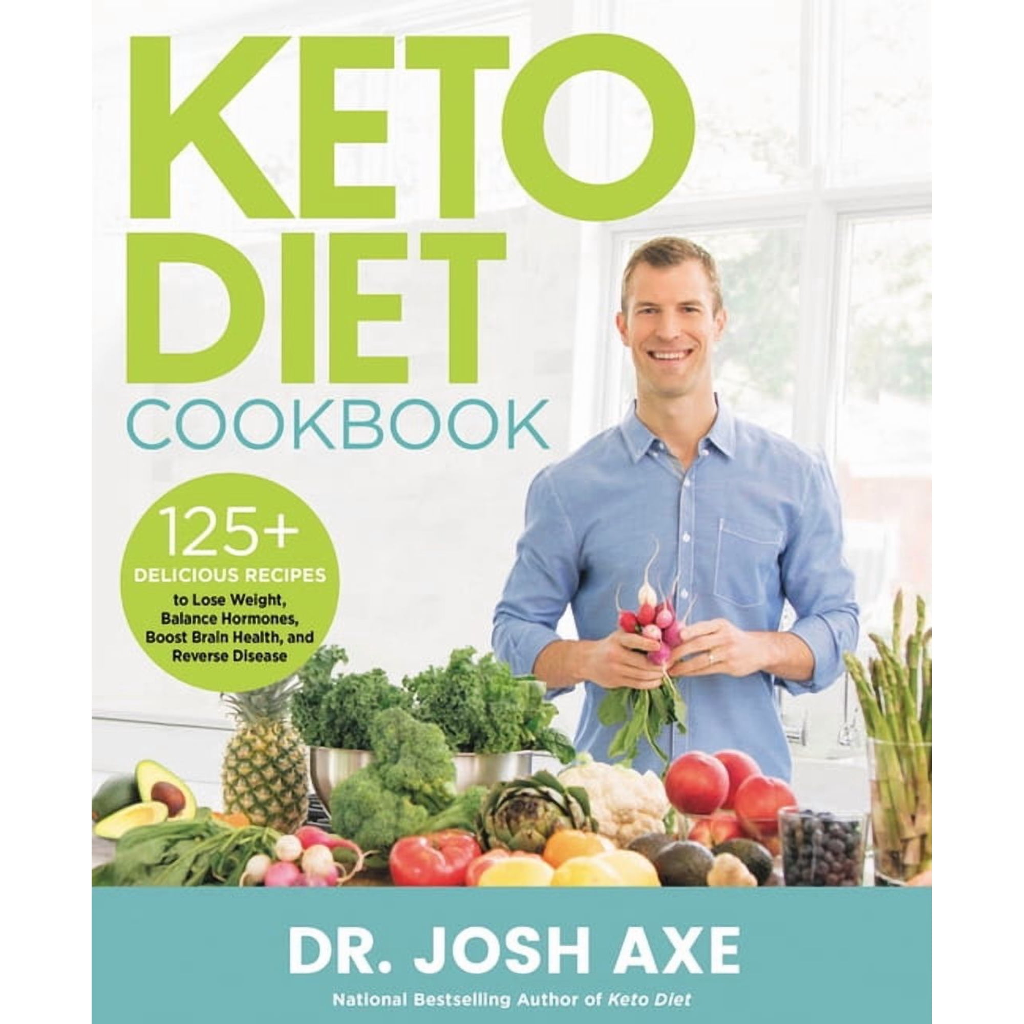 Keto Diet Cookbook: 125+ Delicious Recipes to Lose Weight, Balance Hormones, Boost Brain Health, and Reverse Disease, (Hardcover)