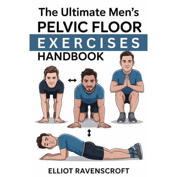 The Ultimate Men's Pelvic Floor Exercises Handbook, (Paperback)
