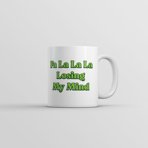 Fa La La La Losing My Mind Mug Funny Sarcastic Christmas Carol Novelty Coffee Cup