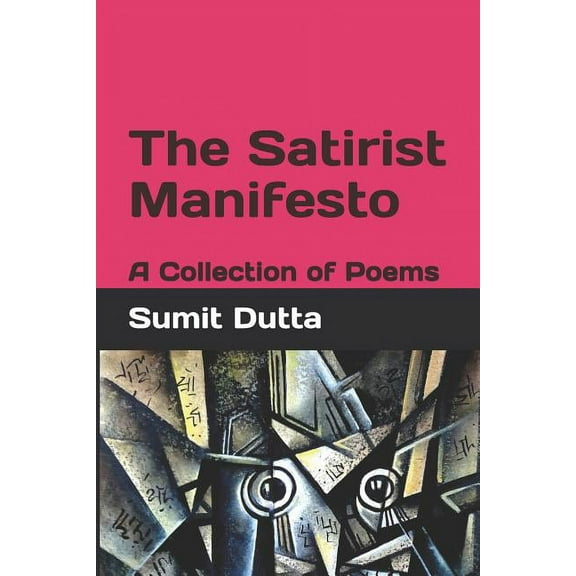 The Satirist Manifesto: A Collection of Poems