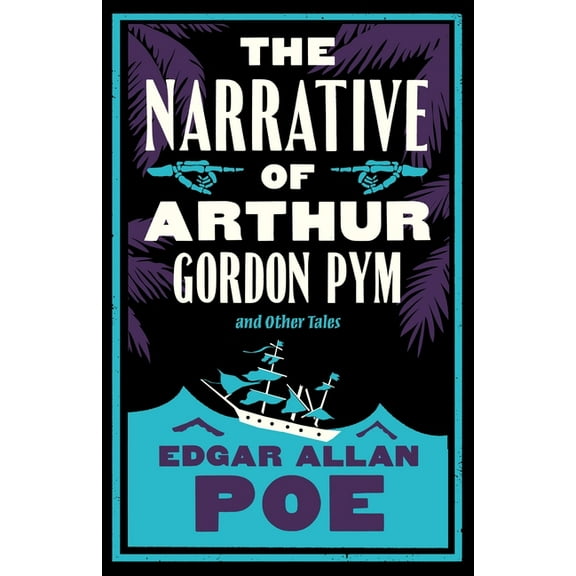 The Narrative of Arthur Gordon Pym and Other Tales: Annotated Edition, (Paperback)