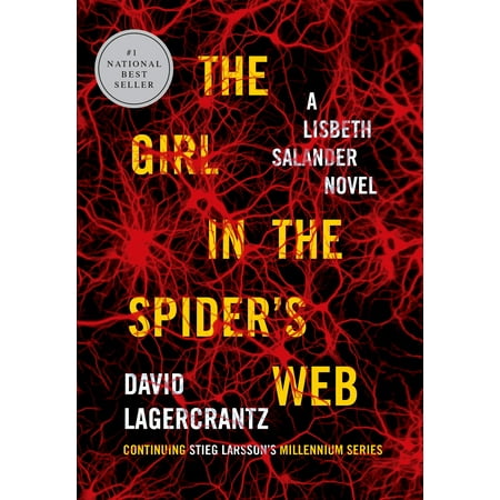 The Girl in the Spider's Web : A Lisbeth Salander novel, continuing Stieg Larsson's Millennium (Best Fiction Novel Series)