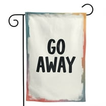 Go Away Funny Double Sided Polyester Garden Flag 12.5x18 Inch - Vertical Outdoor Yard Banner for Patio, Lawn & Home Decor