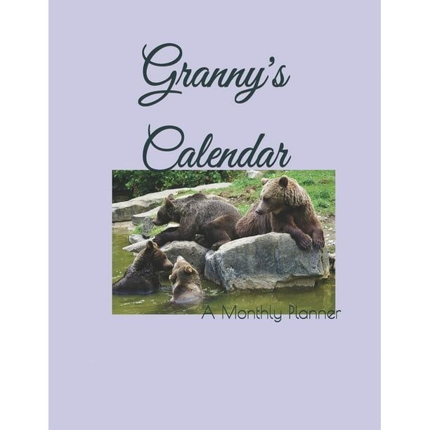 Granny's Calendar A Monthly Planner