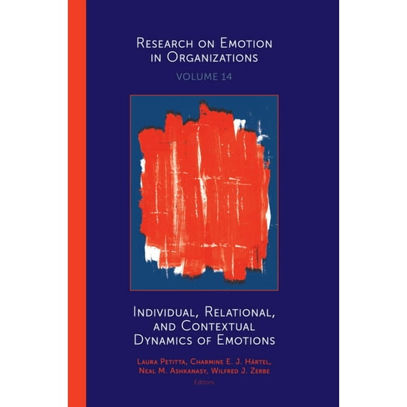 Research on Emotion in Organizations: Individual, Relational, and Contextual Dynamics of Emotions (Hardcover)