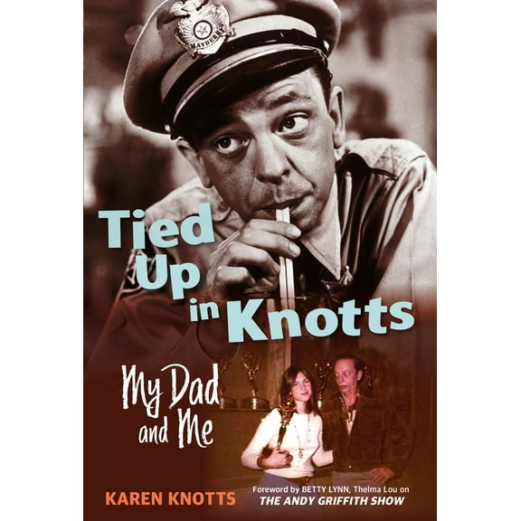 Pre-Owned Tied Up in Knotts: My Dad and Me (Paperback) 1641608439 9781641608435