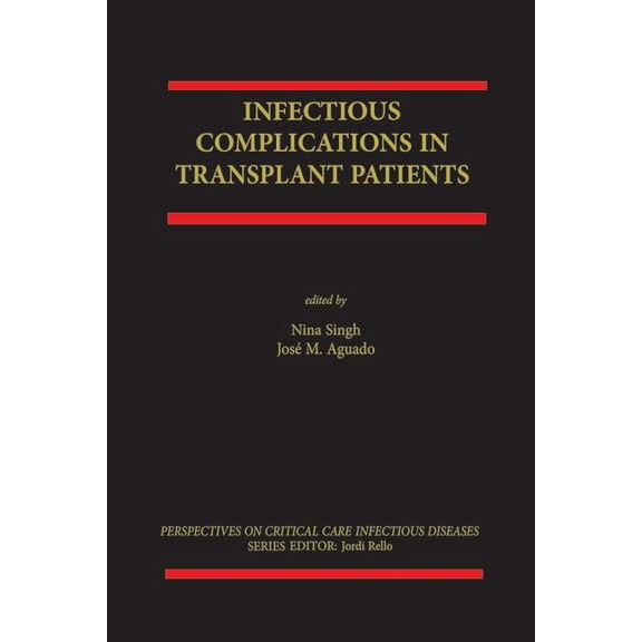 Perspectives on Critical Care Infectious Infectious Complications in Transplant Recipients, Book 1, (Paperback)