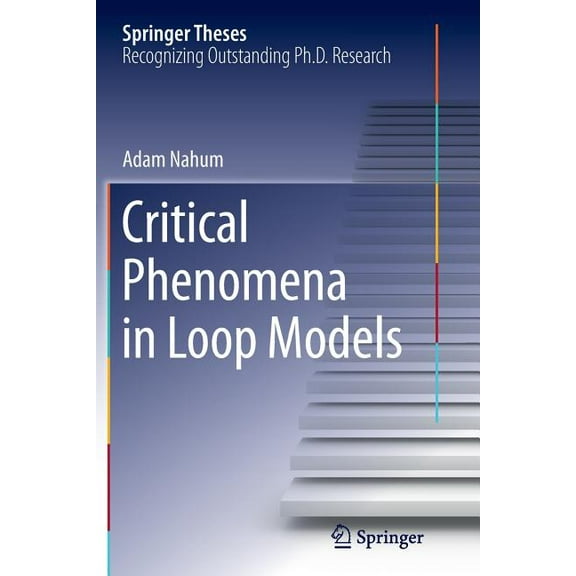 Springer Theses: Critical Phenomena in Loop Models (Paperback)