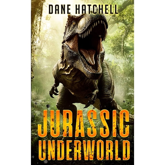 Jurassic Underworld: A Prehistoric Thriller, (Paperback)