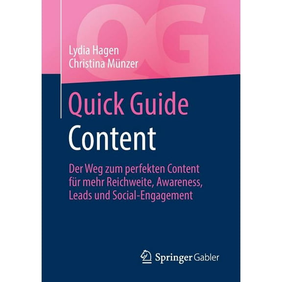 Quick Guide Quick Guide Content: Der Weg Zum Perfekten Content Für Mehr Reichweite, Awareness, Leads Und Social-Engagement, (Paperback)