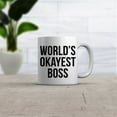 thumbnail image 2 of Worlds Okayest Boss Funny Business Owner Ceramic Coffee Drinking Mug  - 11oz, 2 of 6