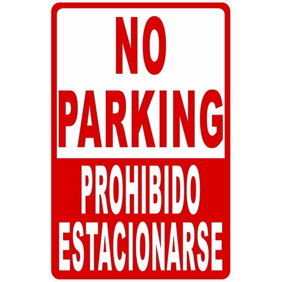 No Parking Prohibido Estacionarse Bilingual Sign (English-Spanish). 8x12 Metal. Prevent unwanted vehicles.