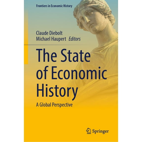 Frontiers in Economic History The State of Economic History: A Global Perspective, (Hardcover)