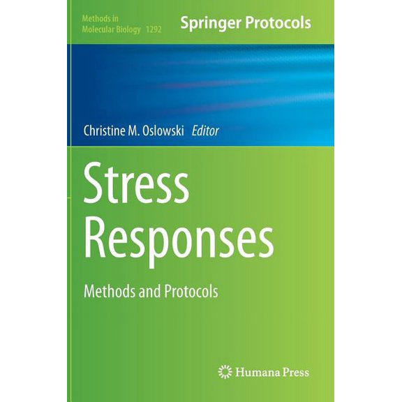 Methods in Molecular Biology Stress Responses: Methods and Protocols, Book 1292, (Hardcover)