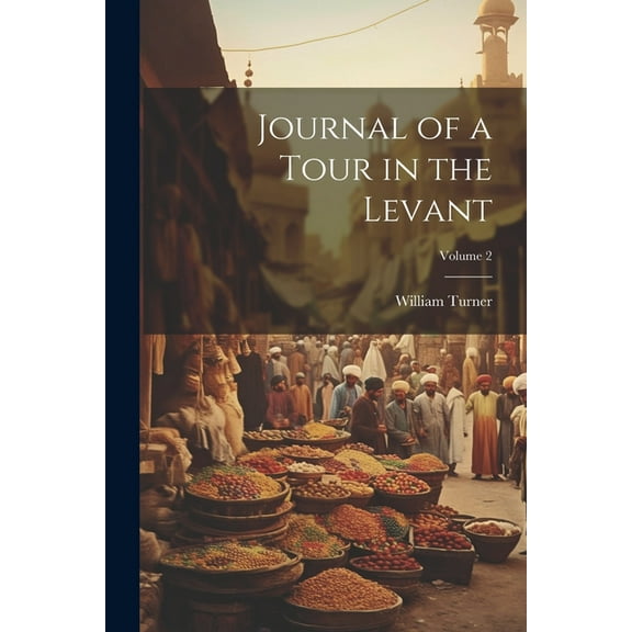 Journal of a Tour in the Levant; Volume 2 (Paperback)