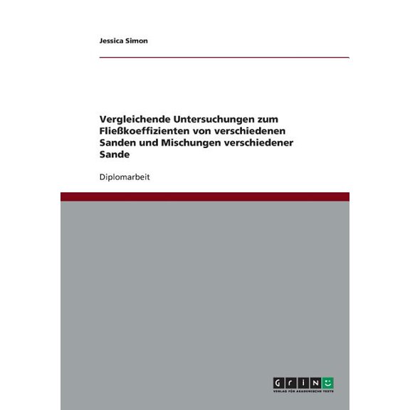Vergleichende Untersuchungen zum Fließkoeffizienten von verschiedenen Sanden und Mischungen verschiedener Sande (Paperback)