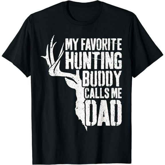 My Favorite Hunting Buddy Calls Me Dad T-Shirt Deer Hunter T-Shirt