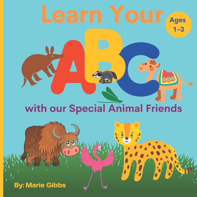 Learn Your ABC with our Special Animal Friends: Fun Animal Facts From A  thru Z (Paperback) 