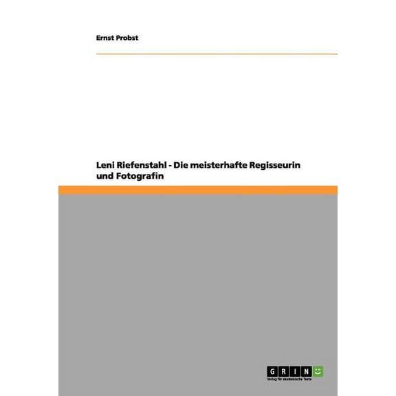 Leni Riefenstahl - Die meisterhafte Regisseurin und Fotografin (Paperback)