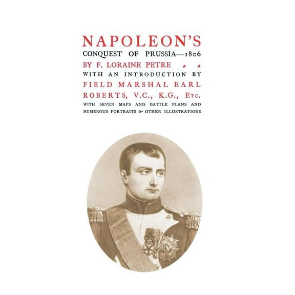 Napoleon's Conquest of Prussia 1806, (Hardcover)