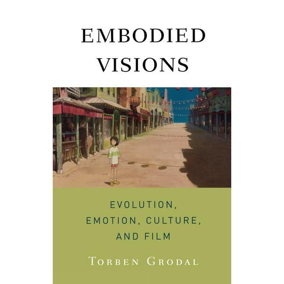 Embodied Visions: Evolution, Emotion, Culture, and Film, (Hardcover)