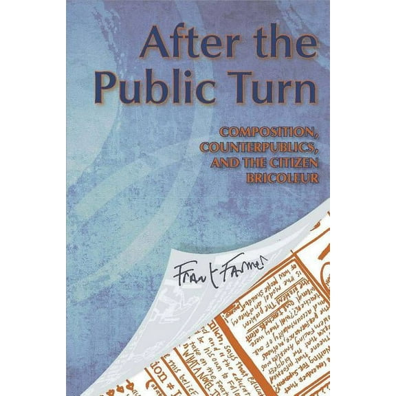 After the Public Turn: Composition, Counterpublics, and the Citizen Bricoleur, (Paperback)