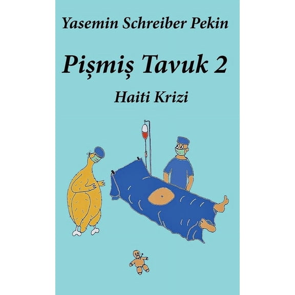 Pismis tavuk: Haiti Krizi, (Paperback)