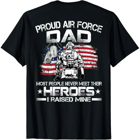 Proud Air Force Dad Air Force Graduation Dad USAF Heroes T-Shirt