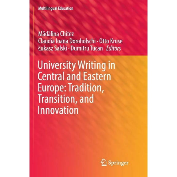 Multilingual Education University Writing in Central and Eastern Europe: Tradition, Transition, and Innovation, Book 29, (Paperback)