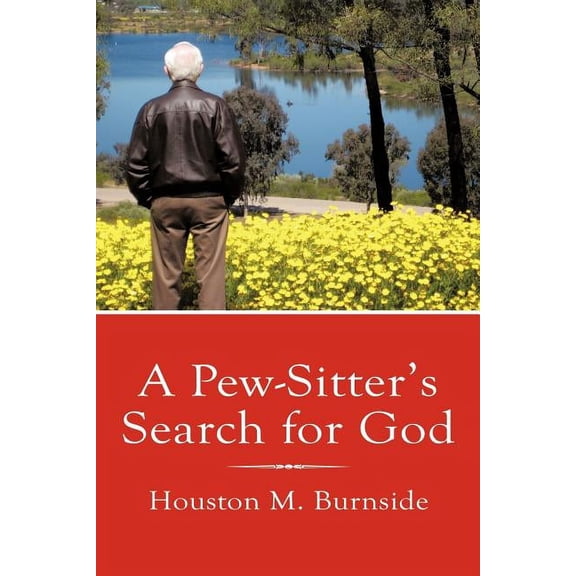 A Pew-Sitter's Search for God, (Paperback)