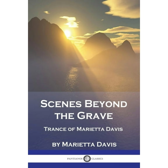 Scenes Beyond the Grave: Trance of Marietta Davis (Paperback)