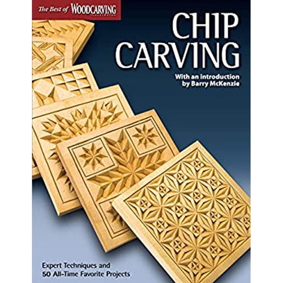 Pre-Owned Chip Carving (Best of Woodcarving Illustrated): Expert Techniques and 50 All-Time Favorite Projects Paperback