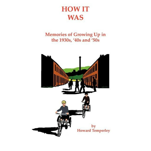 How It Was: Memories of Growing up in the 1930S, '40S and '50S, (Paperback)