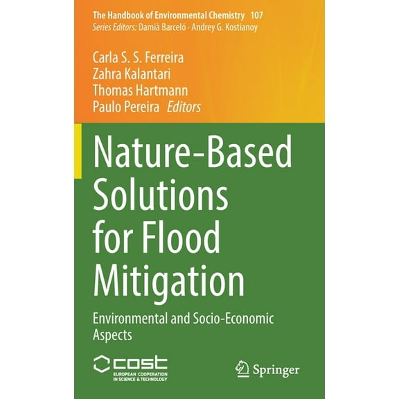 Handbook of Environmental Chemistry Nature-Based Solutions for Flood Mitigation: Environmental and Socio-Economic Aspects, Book 107, (Hardcover)
