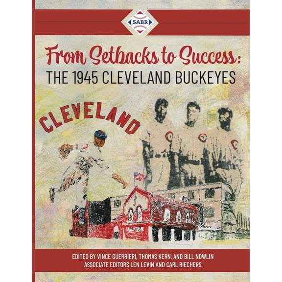 Champions of Black Baseball From Setbacks to Success: The 1945 Cleveland Buckeyes, (Paperback)