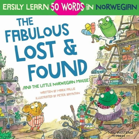 The Fabulous Lost & Found and the little Norwegian mouse: heartwarming & fun English Norwegian children's b, (Paperback)