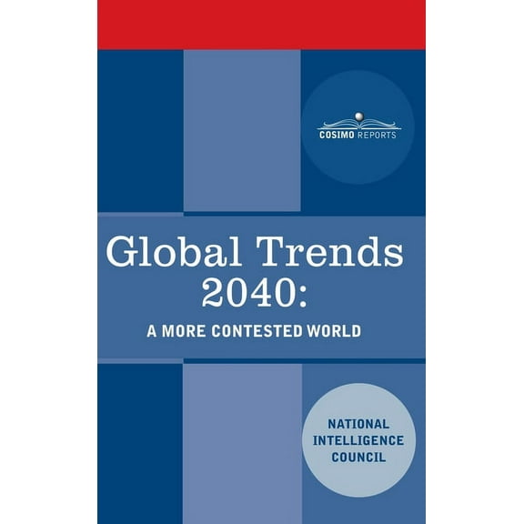 Global Trends 2040: A More Contested World (Hardcover)