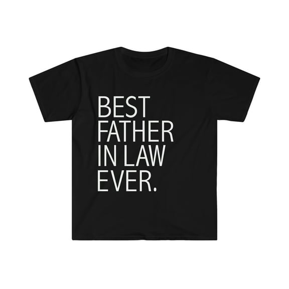 Best Father in Law Ever Unisex T-shirt S-3XL Father's Day
