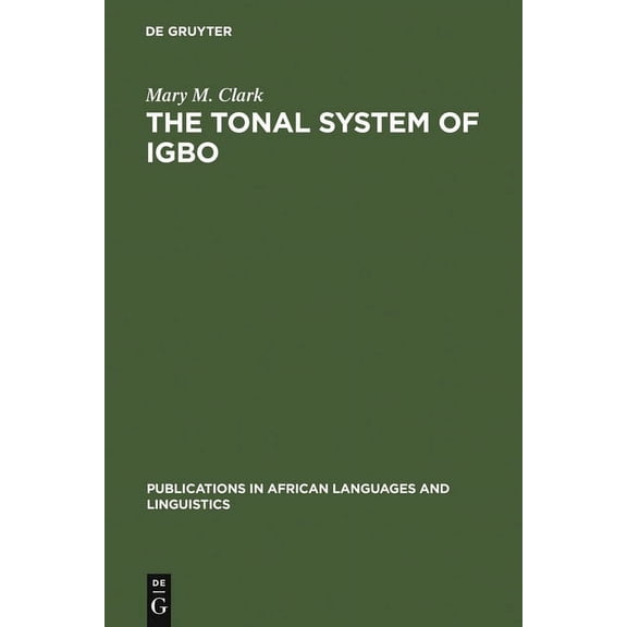 Publications in African Languages and Li The Tonal System of Igbo, Book 10, (Hardcover)