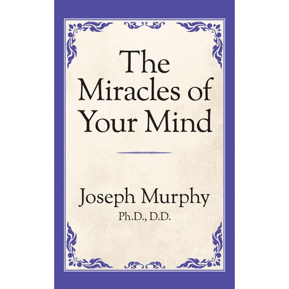 The Miracles of Your Mind (Paperback)