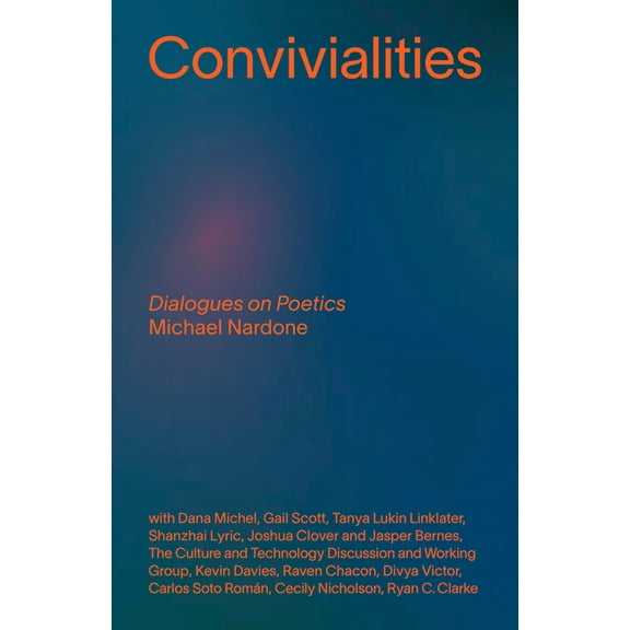 Convivialities: Dialogues on Poetics, (Paperback)