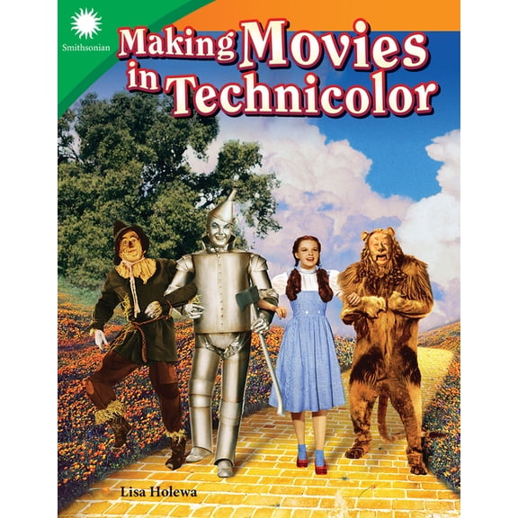 Smithsonian: Informational Text Making Movies in Technicolor, (Paperback)