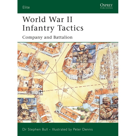 Elite: World War II Infantry Tactics : Company and Battalion (Series #122) (Paperback)